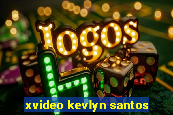 xvideo kevlyn santos